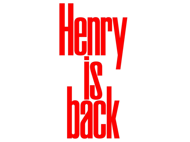 Henry is back!  Henry is back!